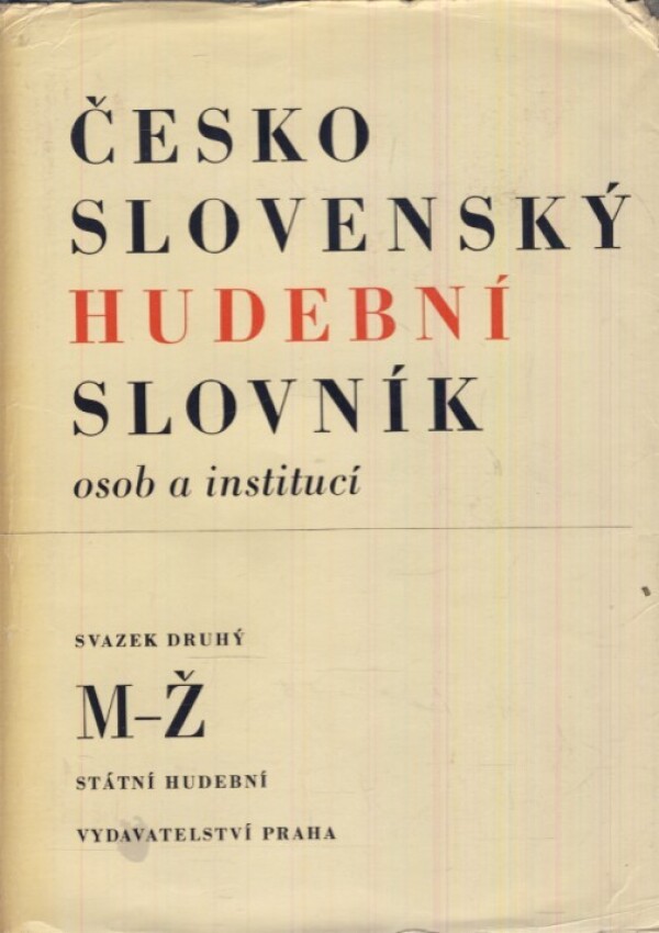 ČESKOSLOVENSKÝ HUDEBNÍ SLOVNÍK OSOB A INSTITUCÍ A-L, M-Ž