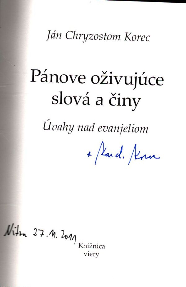 Ján Chryzostom Korec Korec: PÁNOVE OŽIVUJÚCE SLOVÁ A ČINY