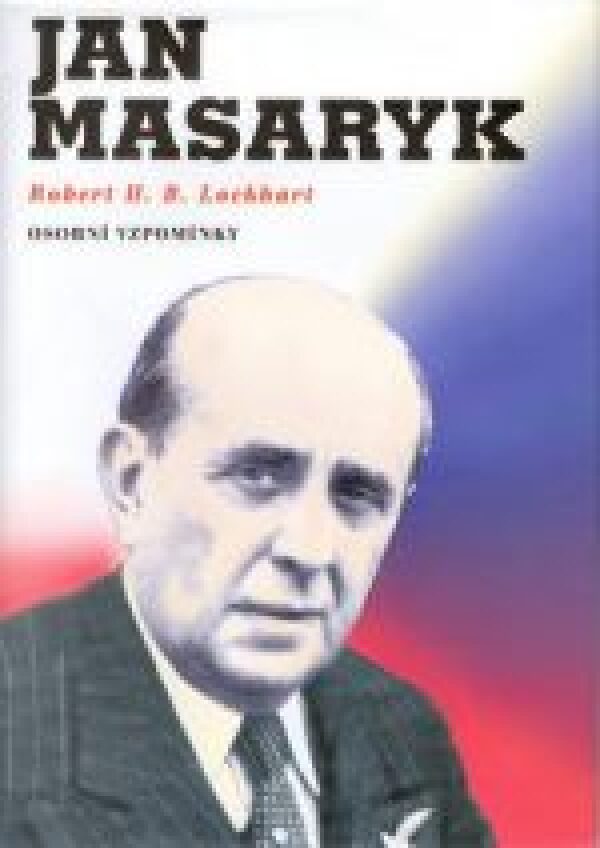 Robert Lockhart: JAN MASARYK - OSOBNÍ VZPOMÍNKY