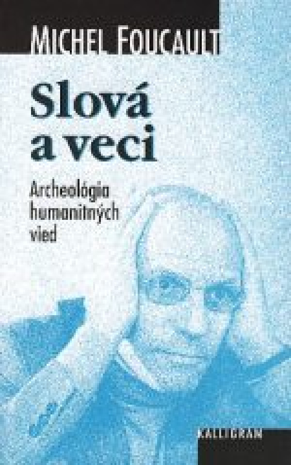 Michel Foucault: SLOVÁ A VECI