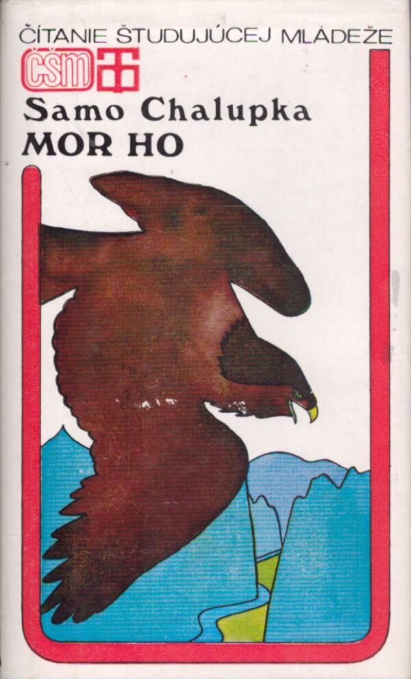 Samo Chalupka: MOR HO! A INÉ