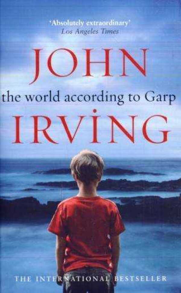 John Irving: THE WORLD ACCORDING TO GARP