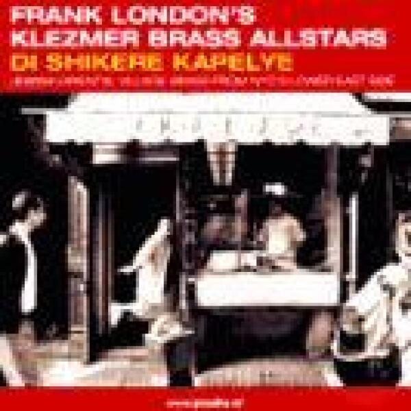 Londons Klezmer Frank: DI SHIKERE KAPELYE