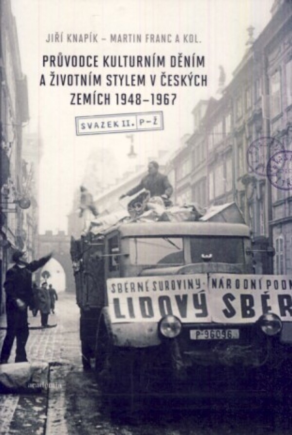 Jiří Knapík, Martin Franc: PRŮVODCE KULTURNÍM DĚNÍM A ŽIVOTNÍM STYLEM V ČESKÝCH ZEMÍCH 1948–1967