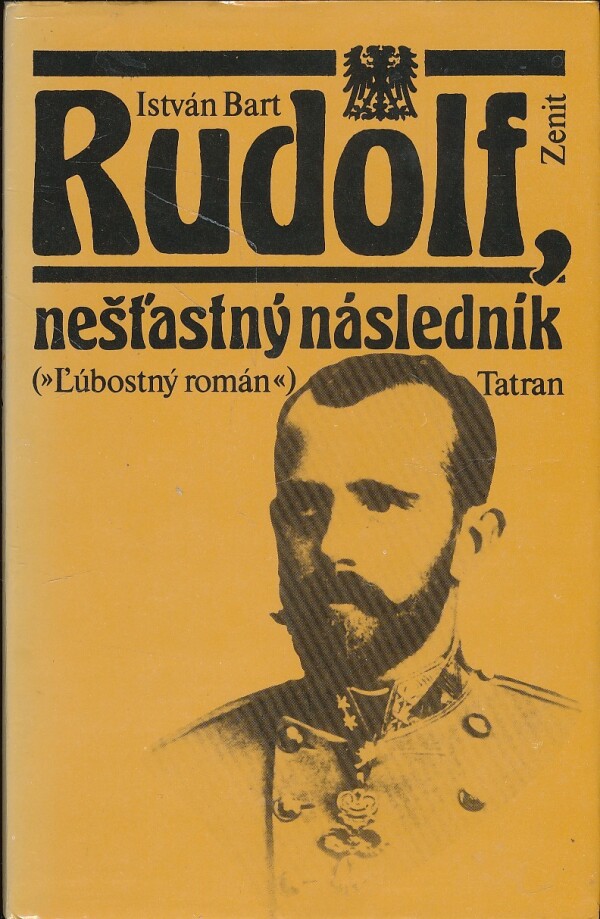 István Bart: RUDOLF, NEŠŤASTNÝ NÁSLEDNÍK