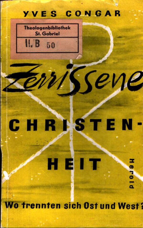Yves Congar: ZERRISSENE CHRISTENHEIT
