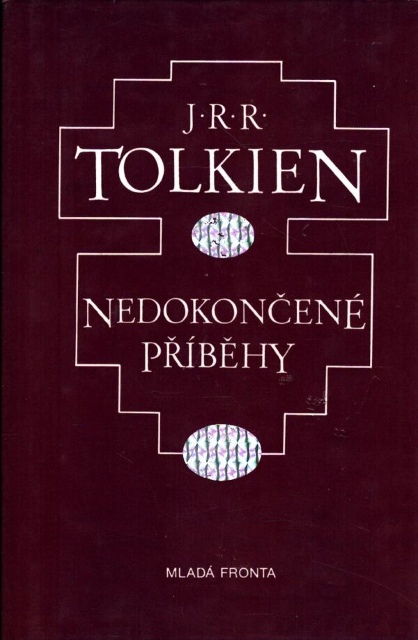 J.R.R. Tolkien: NEDOKONČENÉ PŘÍBĚHY