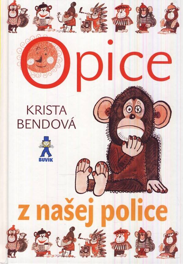 Krista Bendová: OPICE Z NAŠEJ POLICE