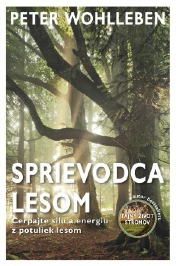 Peter Wohlleben: SPRIEVODCA LESOM