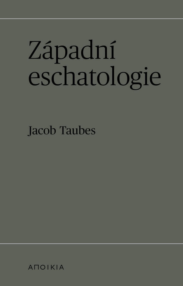 Jacob Taubes: ZÁPADNÍ ESCHATOLOGIE