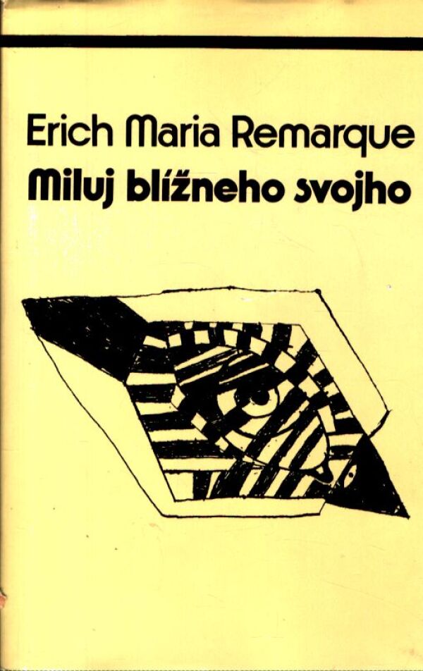 Erich Maria Remarque: MILUJ BLÍŽNEHO SVOJHO
