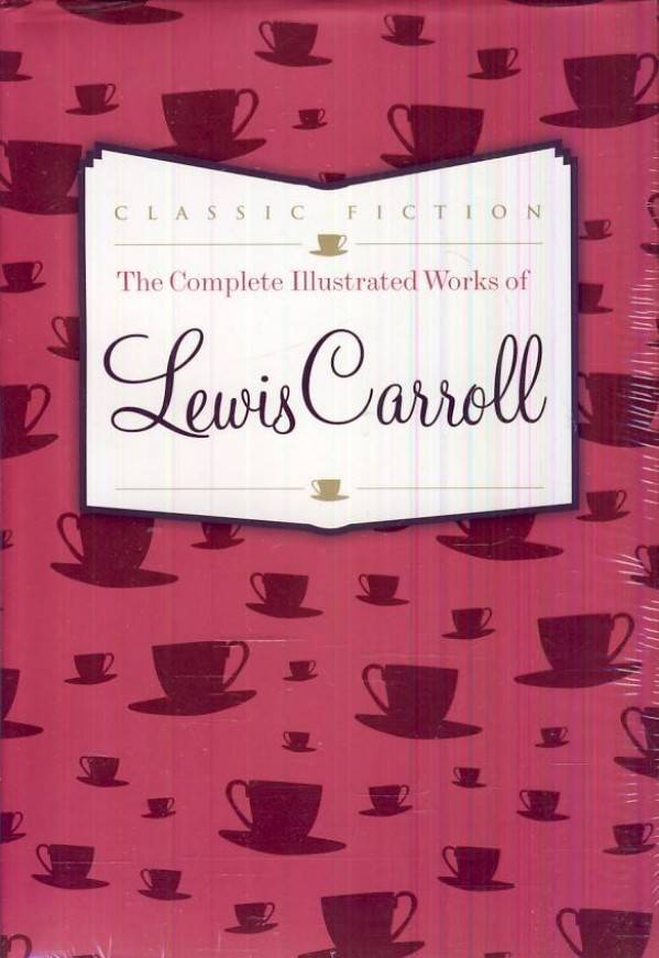 Lewis Carroll: THE COMPLETE ILLUSTRATED WORKS OF LEWIS CARROLL