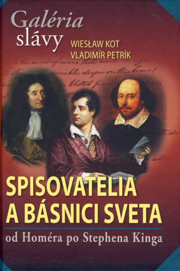 Kot Wieslaw, Vladimír Petrík: GALÉRIA SLÁVY - SPISOVATELIA A BÁSNICI SVETA