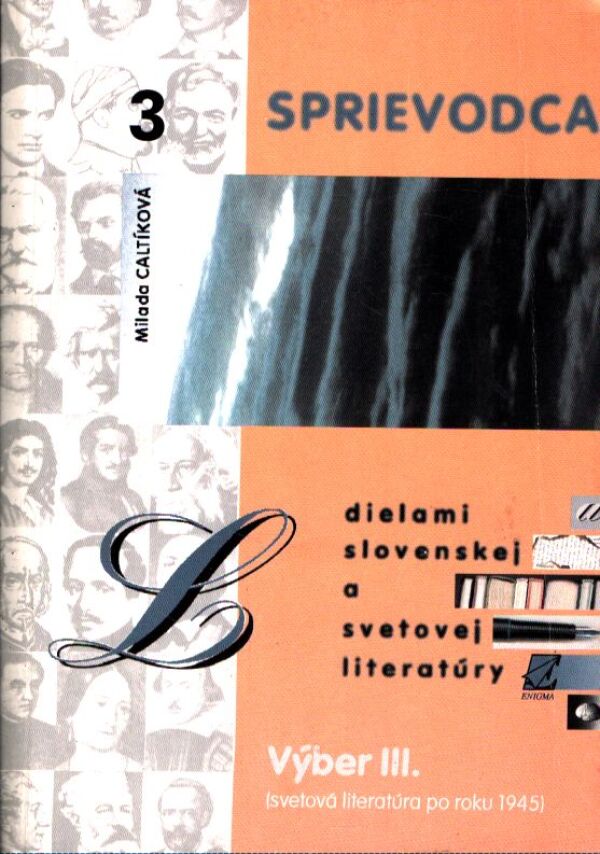 Milada Caltíková: SPRIEVODCA DIELAMI SLOVENSKEJ A SVETOVEJ LITERATÚRY 3