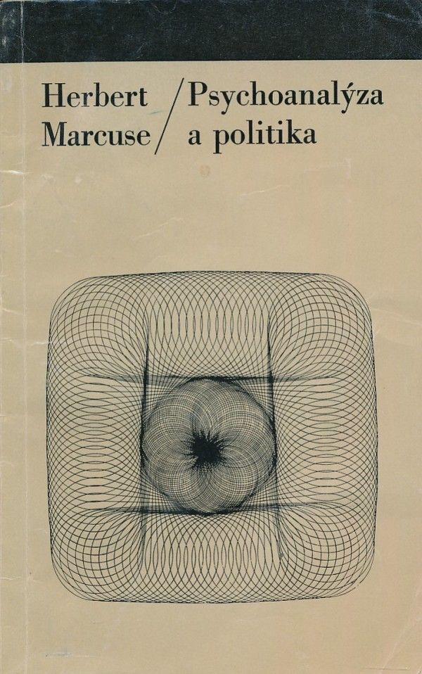 Herbert Marcuse: PSYCHOANALÝZA A POLITIKA
