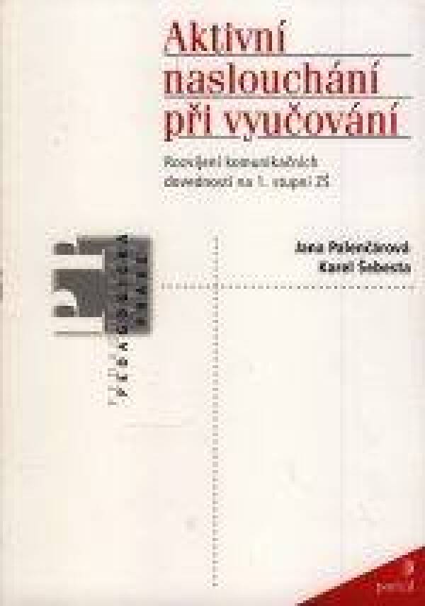 Jana Palenčárová, Karel Šebesta: AKTIVNÍ NASLOUCHÁNÍ PŘI VYUČOVÁNÍ