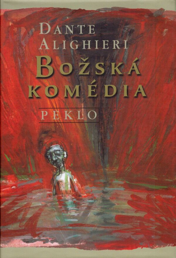Dante Alighieri: BOŽSKÁ KOMÉDIA - PEKLO
