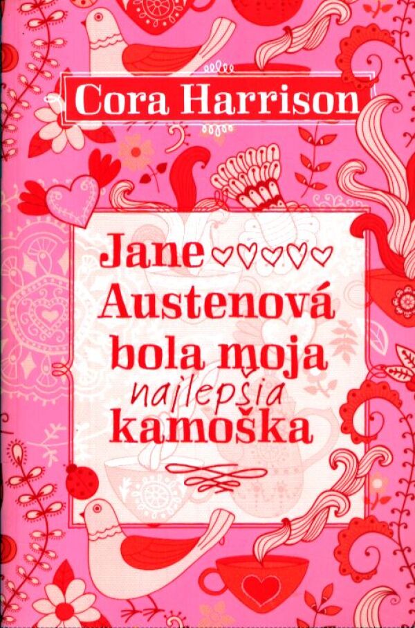 Cora Harrison: JANE AUSTENOVÁ BOLA MOJA NAJLEPŠIA KAMOŠKA