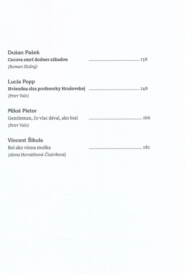 A. Horváthová-Čisáriková, J. Hevešiová, R. Slušný, P. Valo: NEZOSTALO PO NICH TICHO II.