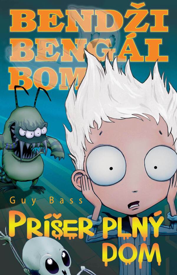 Guy Bass: BENDŽI BENGÁL BOM - PRÍŠER PLNÝ DOM