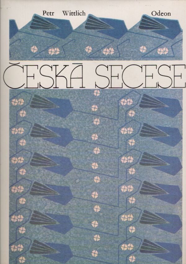 Petr Wittlich: ČESKÁ SECESE