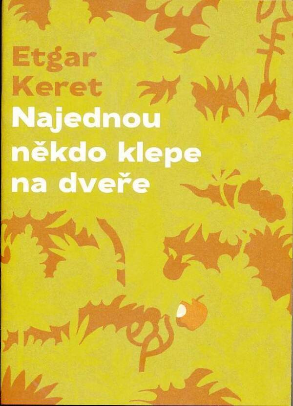 Etgar Keret: NAJEDNOU NĚKDO KLEPE NA DVEŘE