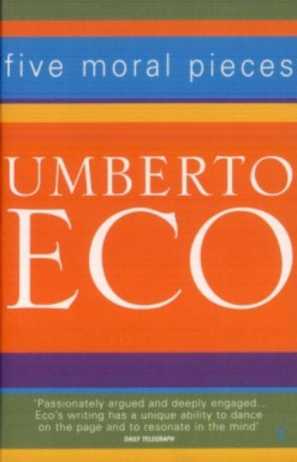 Umberto Eco: FIVE MORAL PIECES