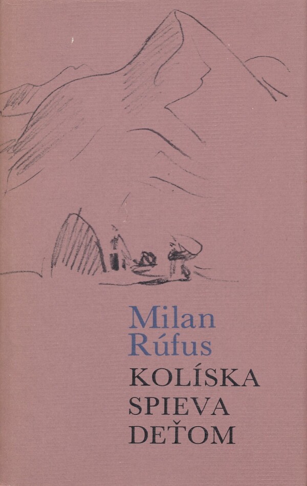 Milan Rúfus: KOLÍSKA SPIEVA DEŤOM