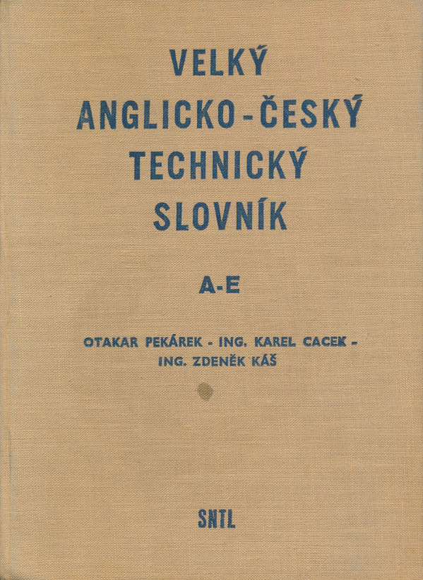 Otakar Pekárek, Karel Cacek, Zdeněk Káš: Veľký anglicko-český technický slovník I.-III.