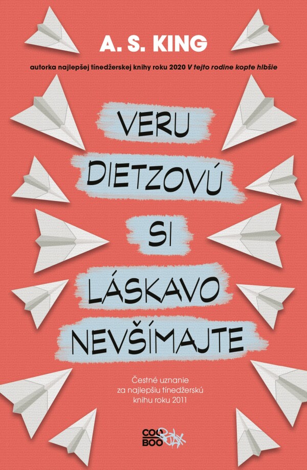 A.S. King: VERU DIETZOVÚ SI LÁSKAVO NEVŠÍMAJTE