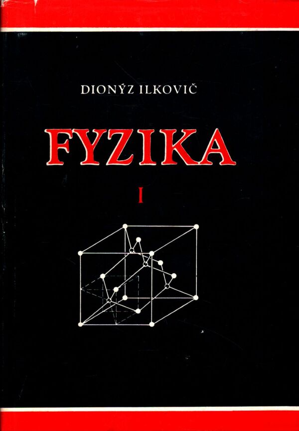 Dionýz Ilkovič: FYZIKA I