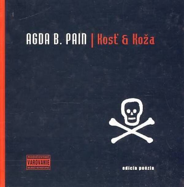 Agda B. Pain: KOSŤ A KOŽA