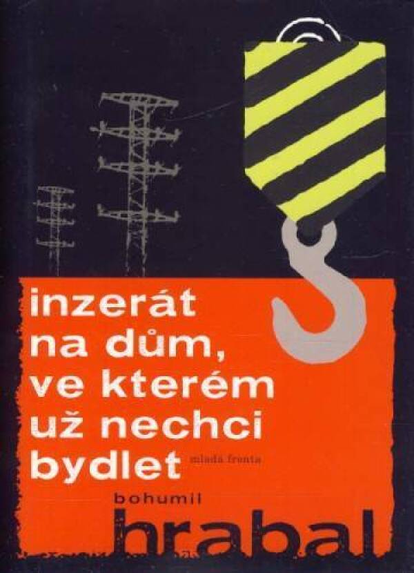 Bohumil Hrabal: INZERÁT NA DŮM, VE KTERÉM UŽ NECHCI BYDLET