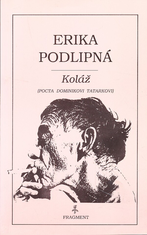 Erika Podlipná: KOLÁŽ - POCTA DOMINIKOVI TATARKOVI