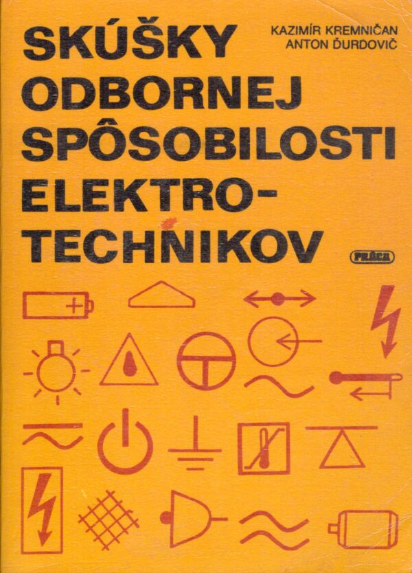 Kazimír Kremničan, Anton Ďurdovič: SKÚŠKY ODBORNEJ SPÔSOBILOSTI ELEKTROTECHNIKOV