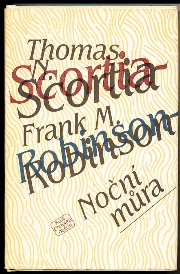 Thomas N. Scortia, Frank M. Robinson: NOČNÍ MŮRA