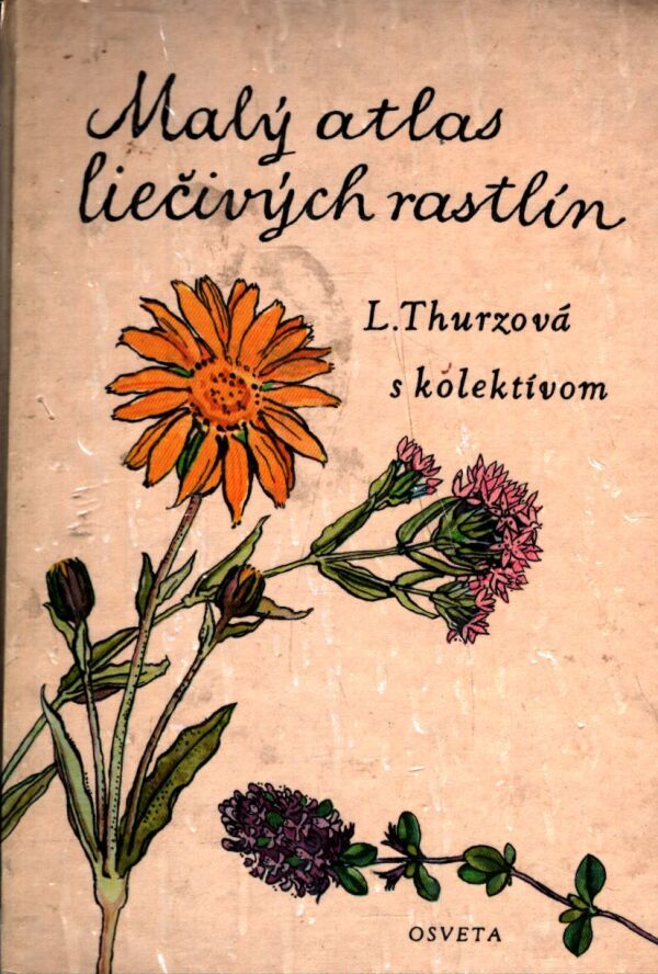 L. Thurzová a kol.: MALÝ ATLAS LIEČIVÝCH RASTLÍN