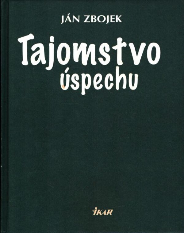 Ján Zbojek: TAJOMSTVO ÚSPECHU