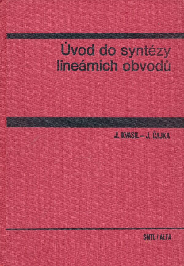 J. Kvasil, J. Čajka: Úvod do syntézy lineárních obvodů