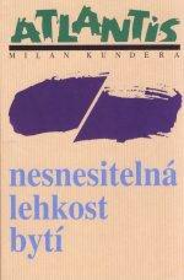 Milan Kundera: NESNESITELNÁ LEHKOST BYTÍ