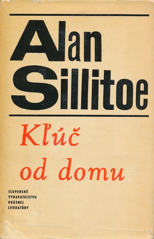 Alan Sillitoe: KĽÚČ OD DOMU