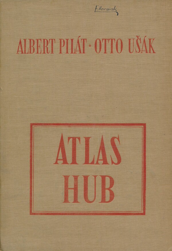 Albert Pilát, Otto Ušák: ATLAS HÚB