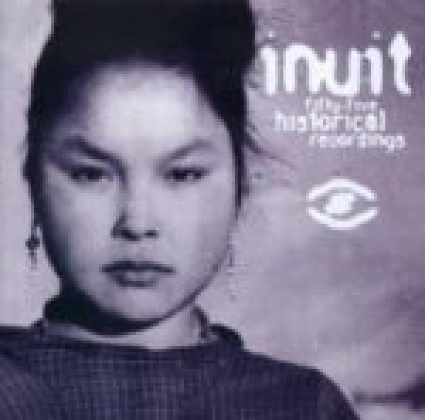 INUIT - FIFTY-FIVE HISTORICAL RECORDINGS