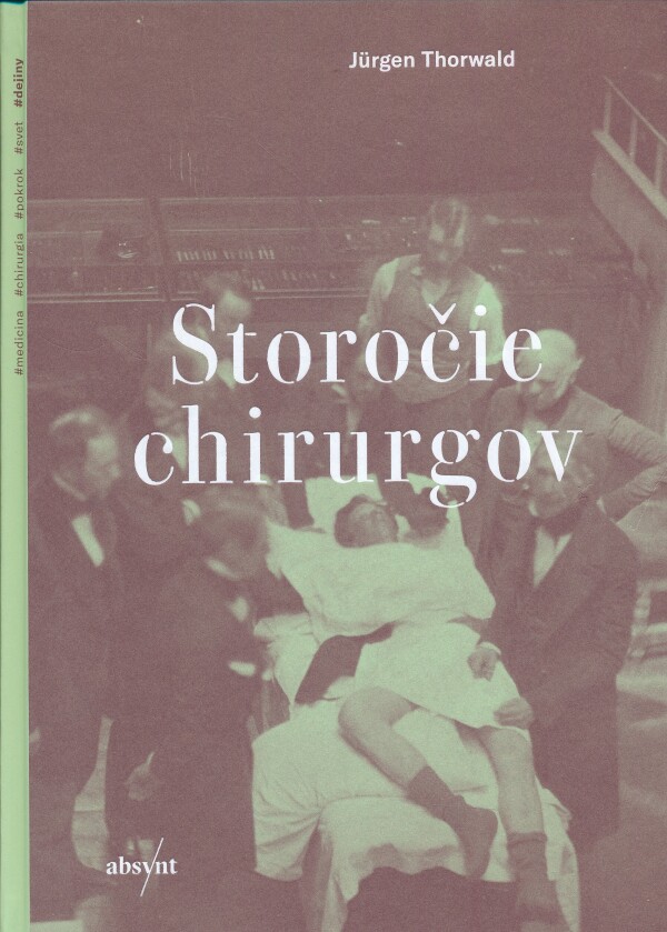 Jürgen Thorwald: STOROČIE CHIRURGOV