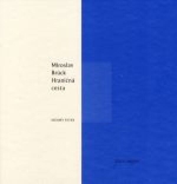 Miroslav Bruck: HRANIČNÁ CESTA