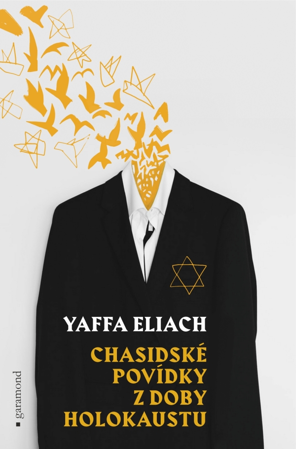 Yaffa Eliach: CHASIDSKÉ POVÍDKY Z DOBY HOLOCAUSTU