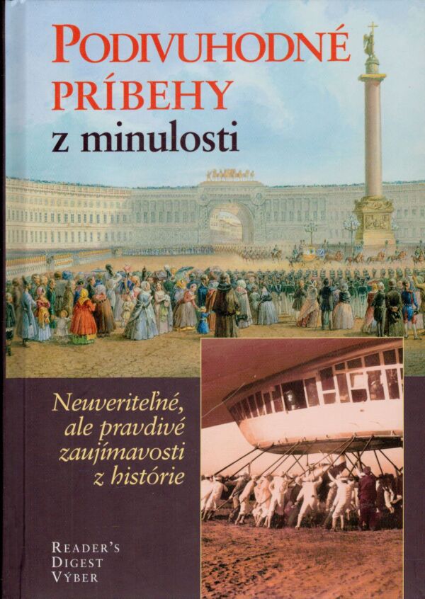 PODIVUHODNÉ PRÍBEHY Z MINULOSTI