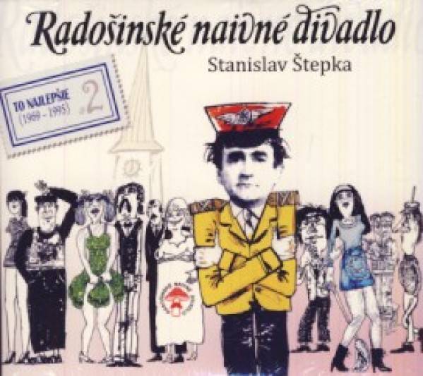 Stanislav Štepka: RADOŠINSKÉ NAIVNÉ DIVADLO - TO NAJLEPŠIE 2 (1969 - 1995)