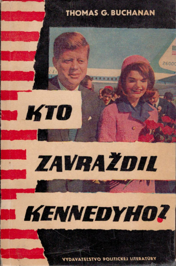 Thomas G. Buchanan: KTO ZAVRAŽDIL KENNEDYHO?