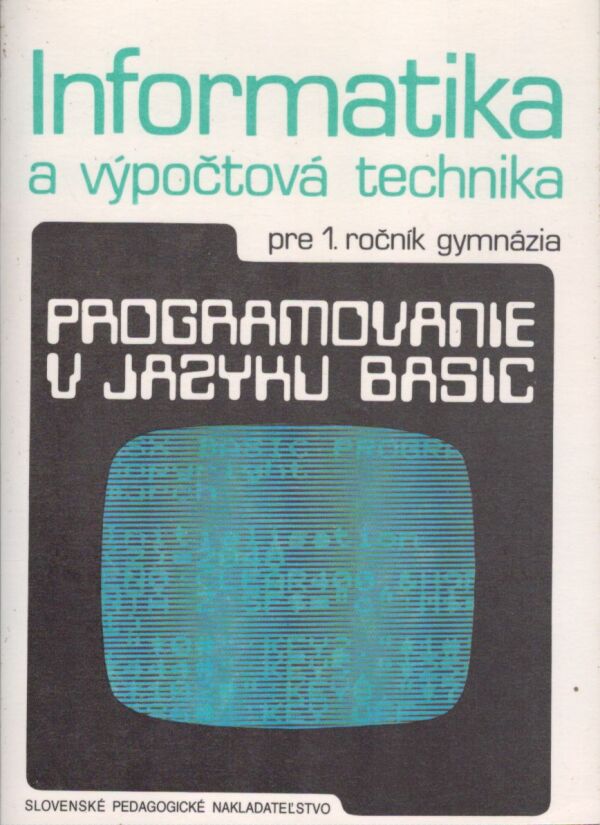 Peter Gabčo, Jozef Hvorecký: INFORMATIKA A VÝPOČTOVÁ TECHNIKA - JAZYK BASIC
